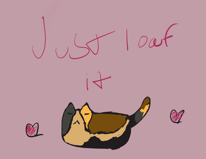Fat Cat Products: Just Loaf It