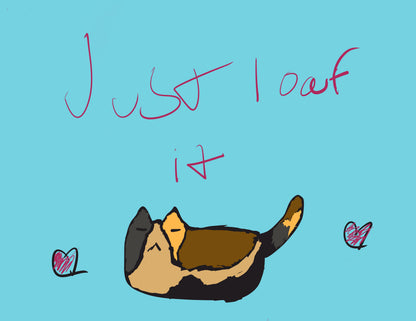 Fat Cat Products: Just Loaf It